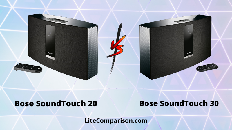 Bose SoundTouch 20 vs 30