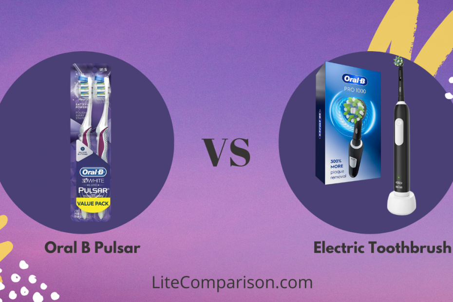 Oral B Pulsar vs Electric Toothbrush